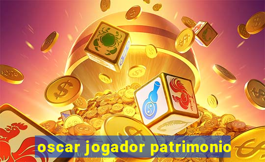 oscar jogador patrimonio